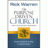 The Purpose-Driven Church: Every Church is Big in God's Eyes By Rick Warren 